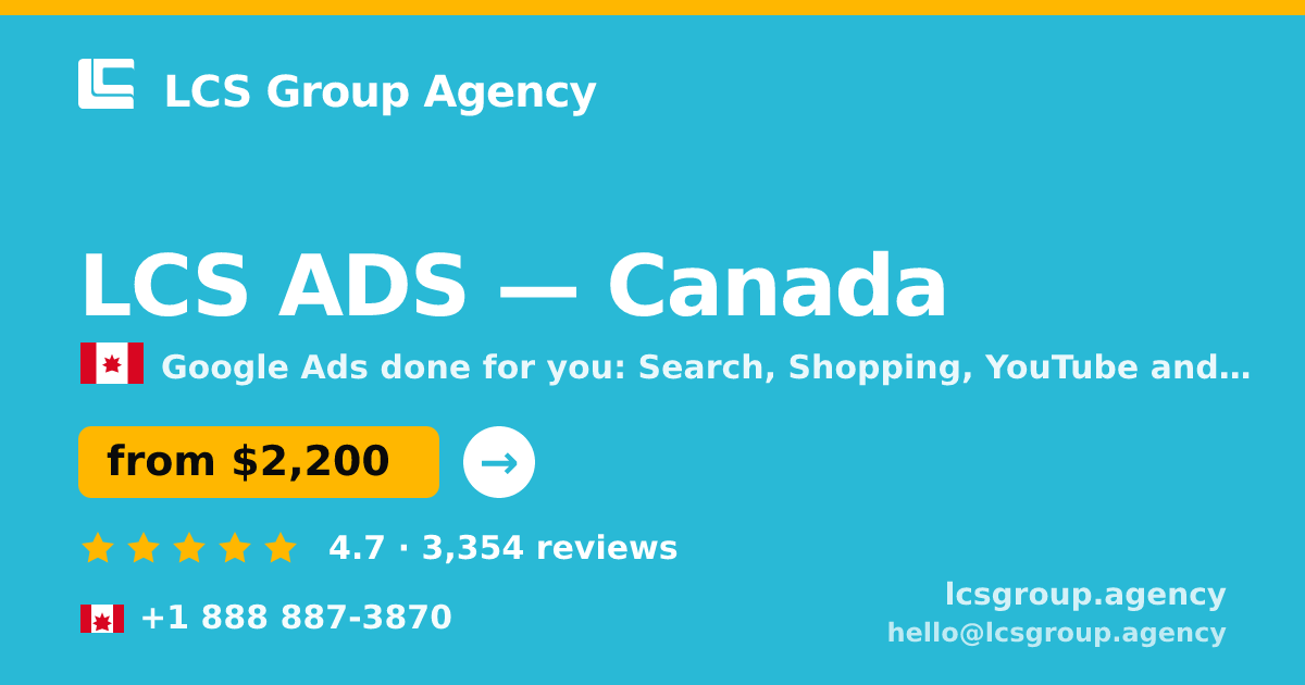 LCS ADS in Canada — from $2,200/mo, rated 4.7/5 by 3354 clients. LCS Group Agency.