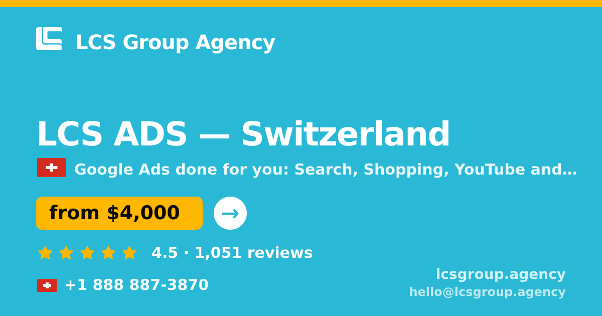 LCS ADS in Switzerland — from $4,000/mo, rated 4.5/5 by 1051 clients. LCS Group Agency.
