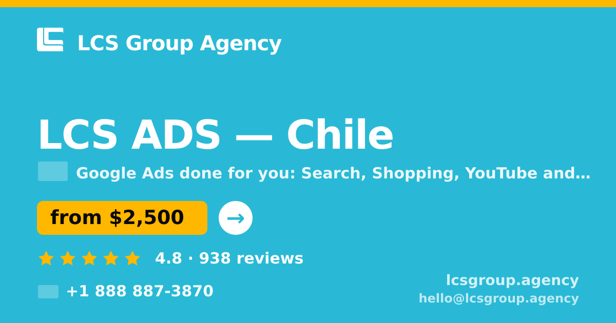 LCS ADS in Chile — from $2,500/mo, rated 4.8/5 by 938 clients. LCS Group Agency.