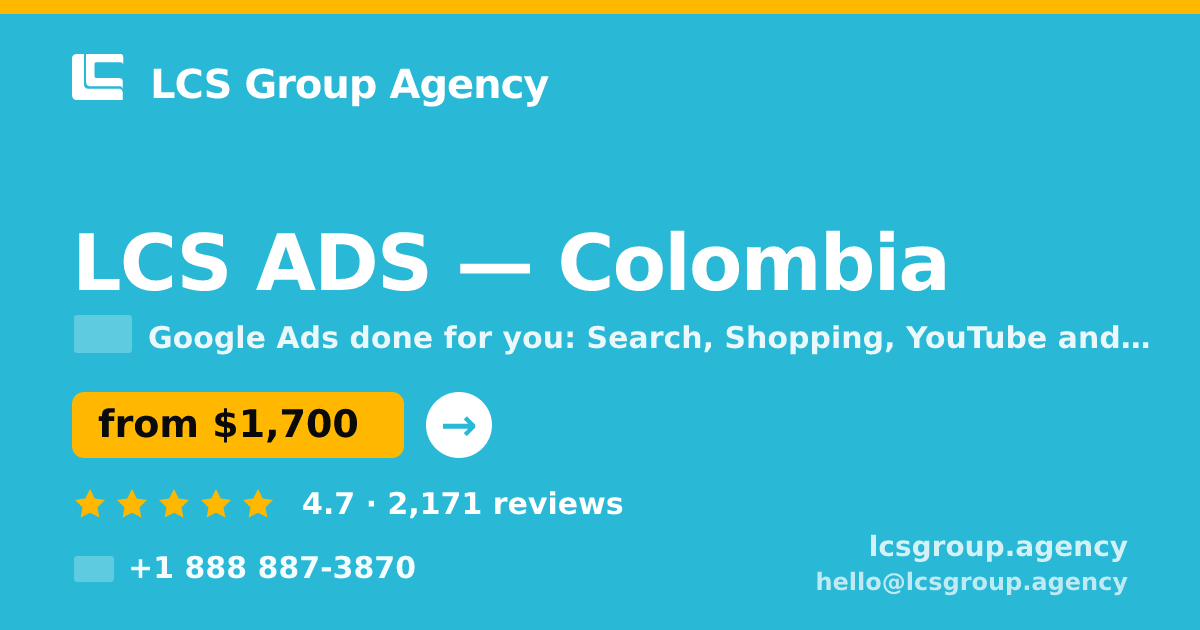 LCS ADS in Colombia — from $1,700/mo, rated 4.7/5 by 2171 clients. LCS Group Agency.
