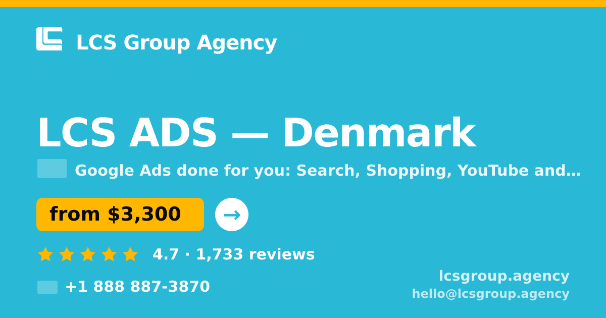 LCS ADS in Denmark — from $3,300/mo, rated 4.7/5 by 1733 clients. LCS Group Agency.