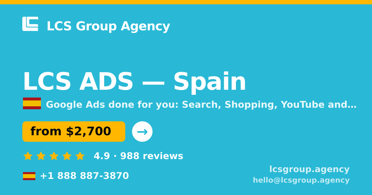 LCS ADS in Spain — from $2,700/mo, rated 4.9/5 by 988 clients. LCS Group Agency.