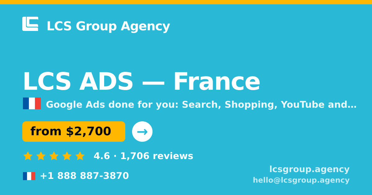 LCS ADS in France — from $2,700/mo, rated 4.6/5 by 1706 clients. LCS Group Agency.