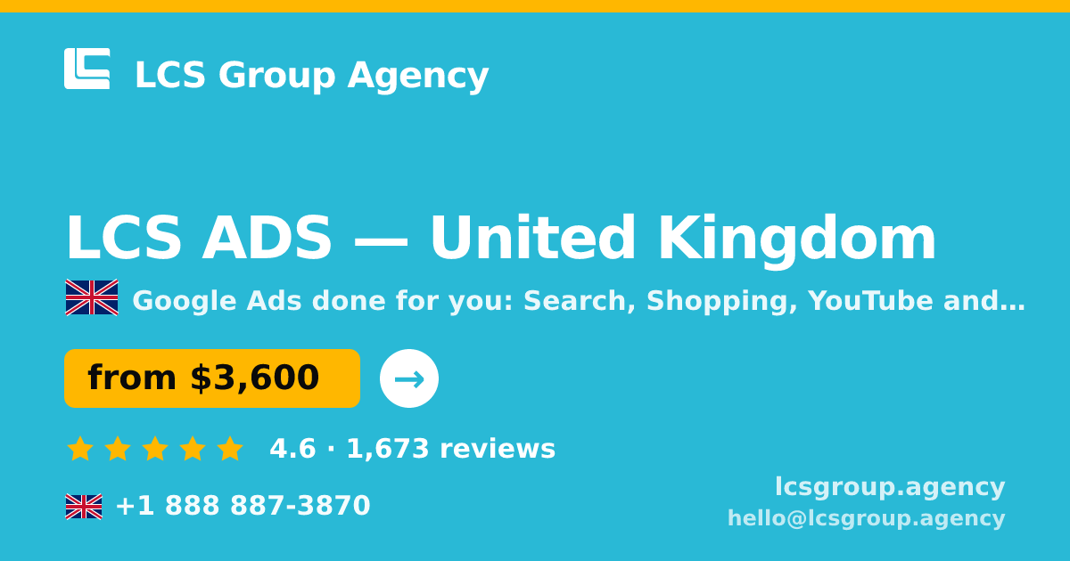 LCS ADS in United Kingdom — from $3,600/mo, rated 4.6/5 by 1673 clients. LCS Group Agency.