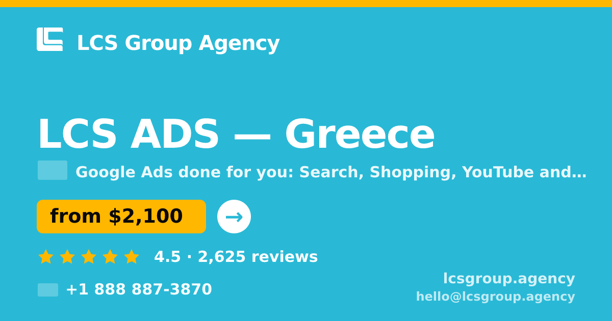 LCS ADS in Greece — from $2,100/mo, rated 4.5/5 by 2625 clients. LCS Group Agency.