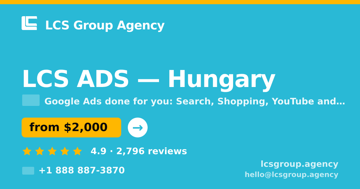 LCS ADS in Hungary — from $2,000/mo, rated 4.9/5 by 2796 clients. LCS Group Agency.
