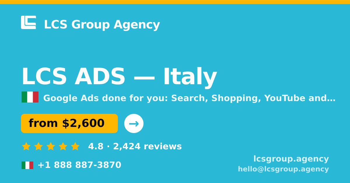 LCS ADS in Italy — from $2,600/mo, rated 4.8/5 by 2424 clients. LCS Group Agency.