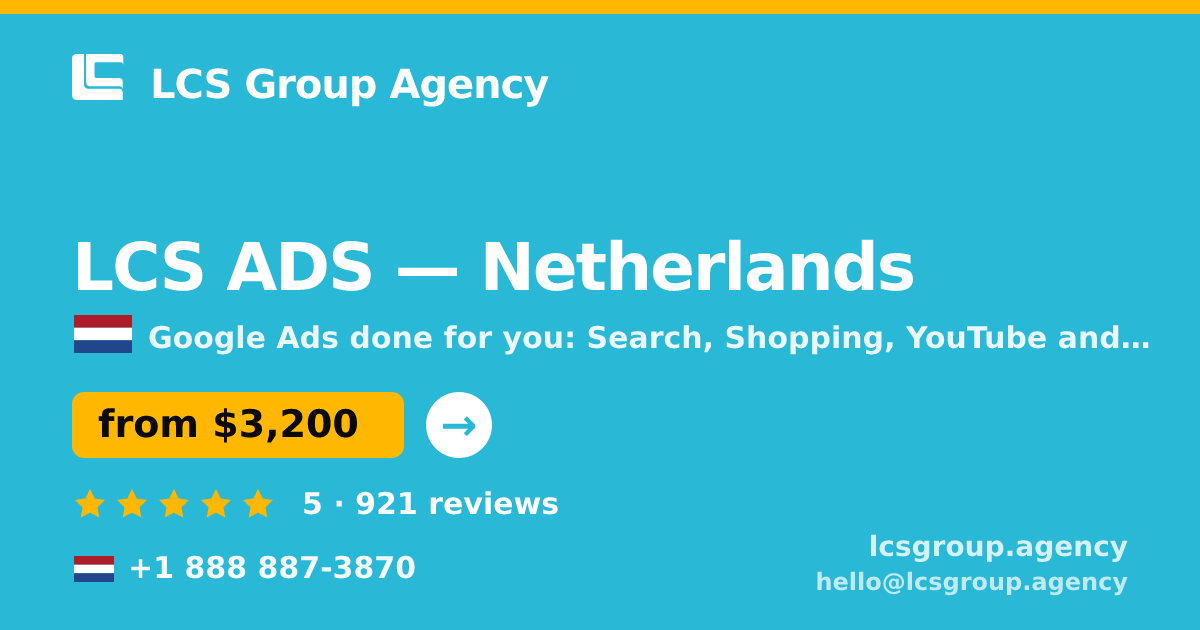 LCS ADS in Netherlands — from $3,200/mo, rated 5/5 by 921 clients. LCS Group Agency.