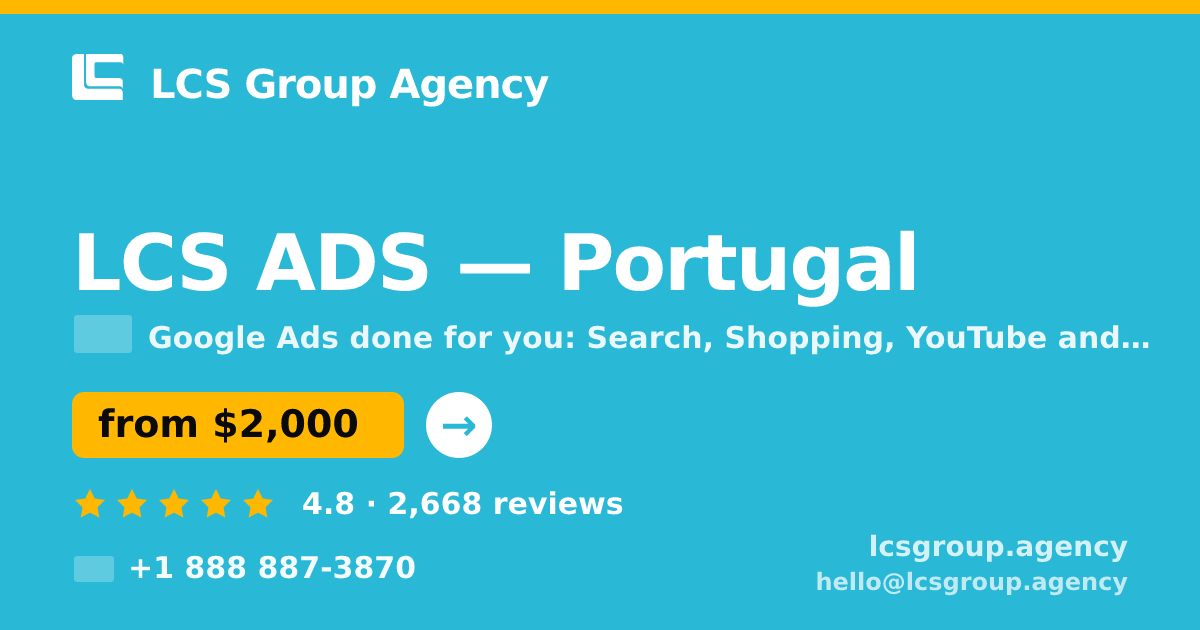 LCS ADS in Portugal — from $2,000/mo, rated 4.8/5 by 2668 clients. LCS Group Agency.