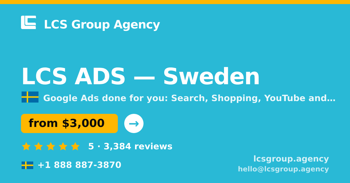 LCS ADS in Sweden — from $3,000/mo, rated 5/5 by 3384 clients. LCS Group Agency.