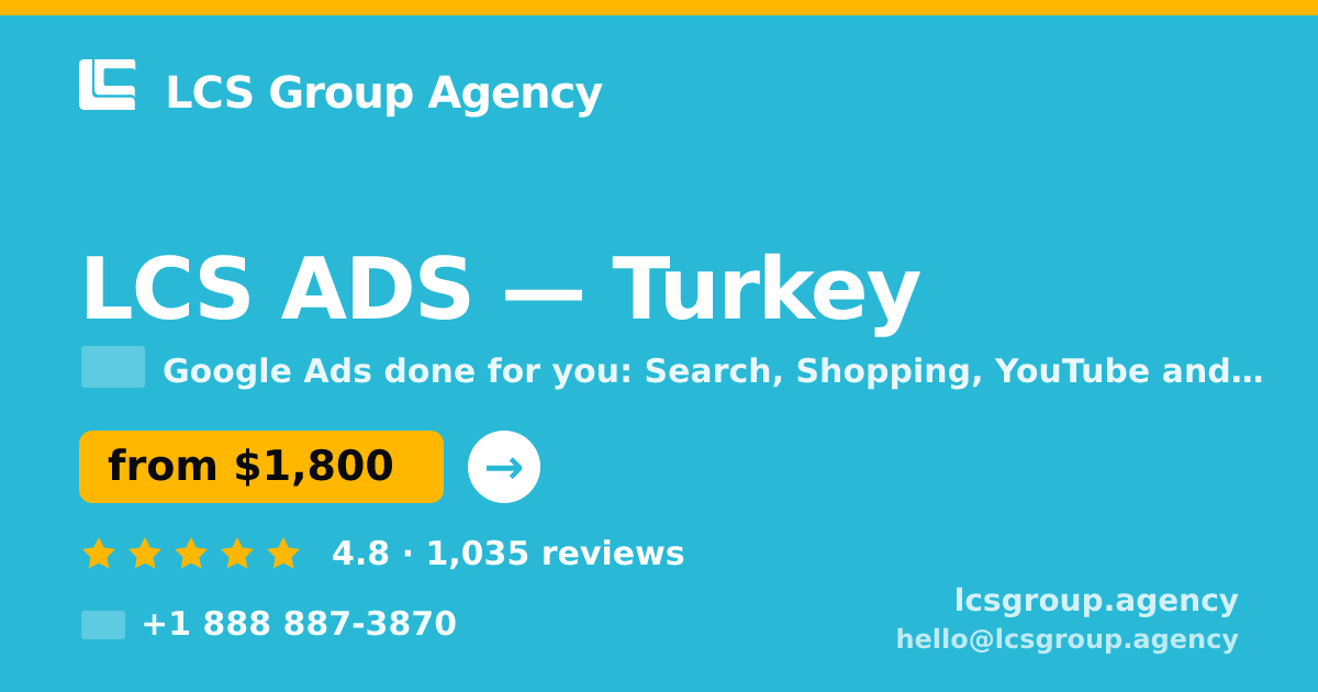 LCS ADS in Turkey — from $1,800/mo, rated 4.8/5 by 1035 clients. LCS Group Agency.