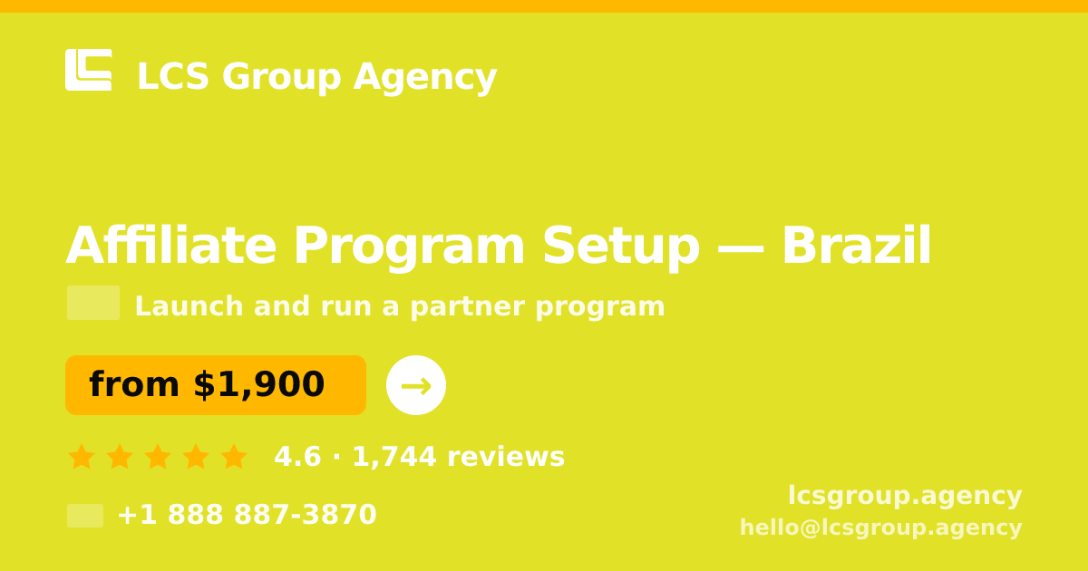 Affiliate Program Setup in Brazil — from $1,900, rated 4.6/5 by 1744 clients. LCS Group Agency.
