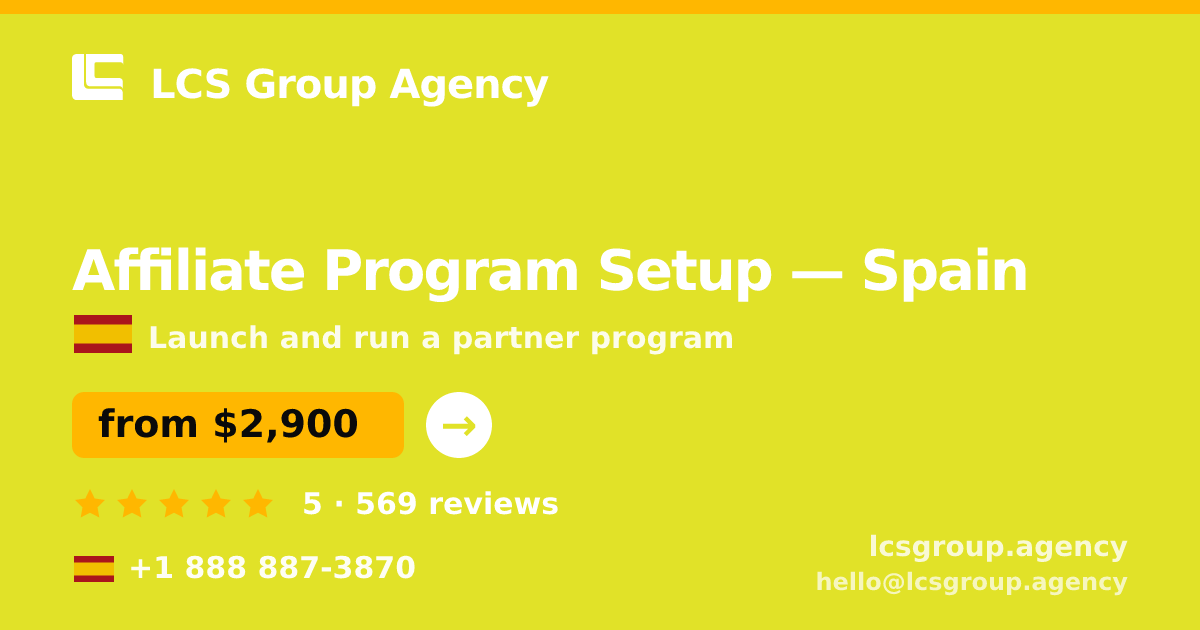 Affiliate Program Setup in Spain — from $2,900, rated 5/5 by 569 clients. LCS Group Agency.