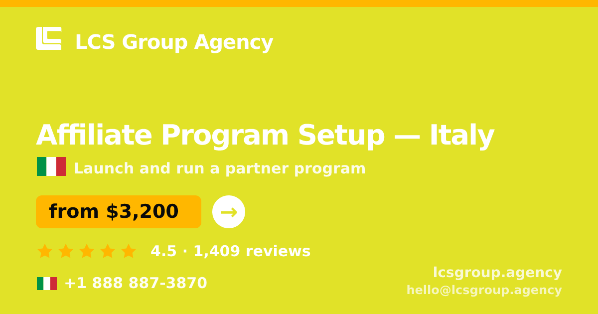 Affiliate Program Setup in Italy — from $3,200, rated 4.5/5 by 1409 clients. LCS Group Agency.