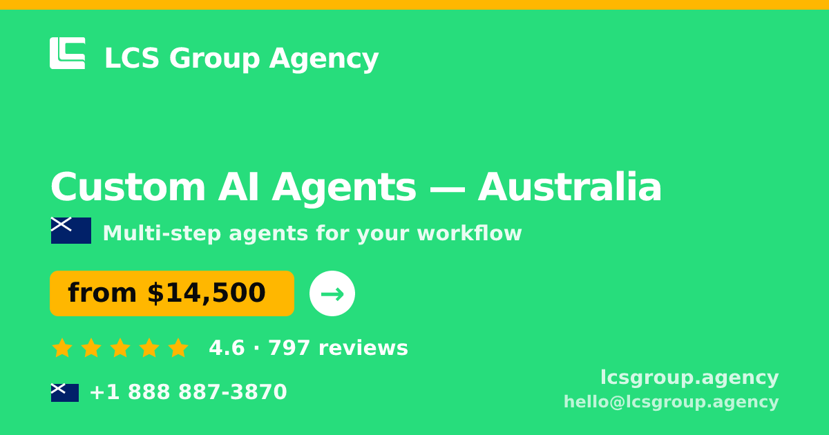 Custom AI Agents in Australia — from $14,500, rated 4.6/5 by 797 clients. LCS Group Agency.