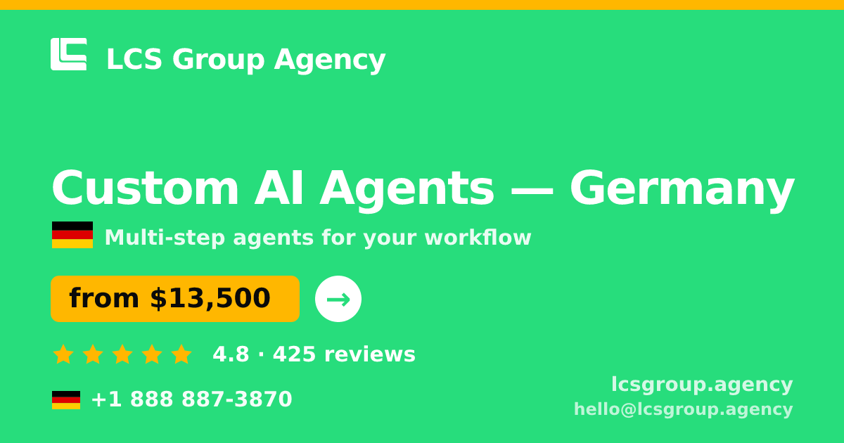 Custom AI Agents in Germany — from $13,500, rated 4.8/5 by 425 clients. LCS Group Agency.