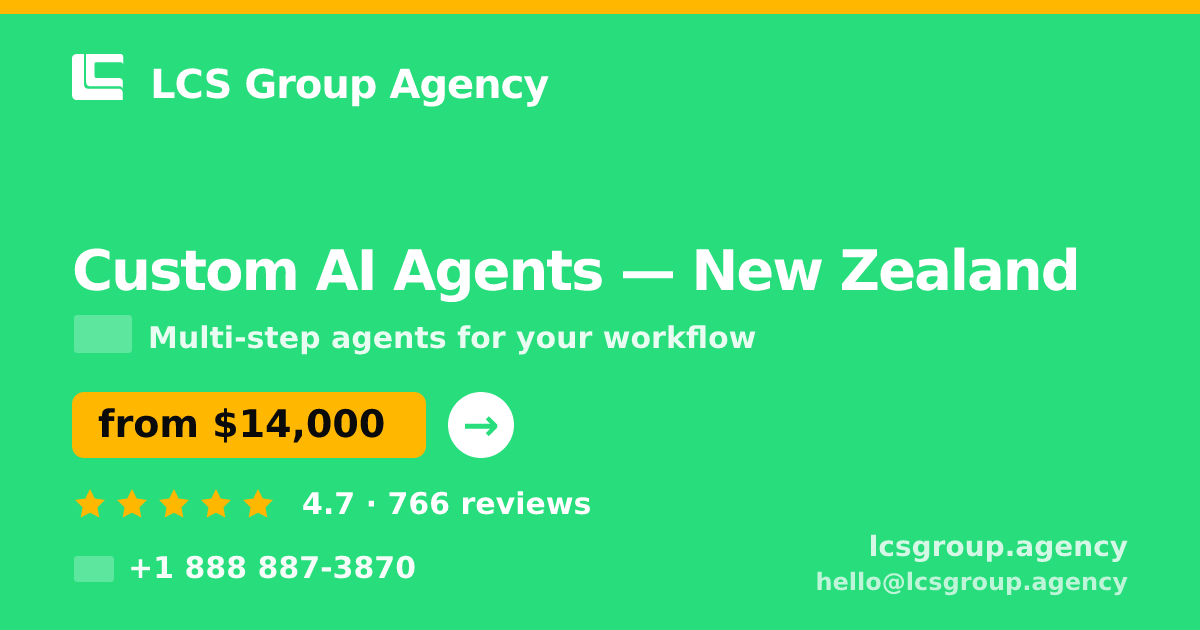 Custom AI Agents in New Zealand — from $14,000, rated 4.7/5 by 766 clients. LCS Group Agency.
