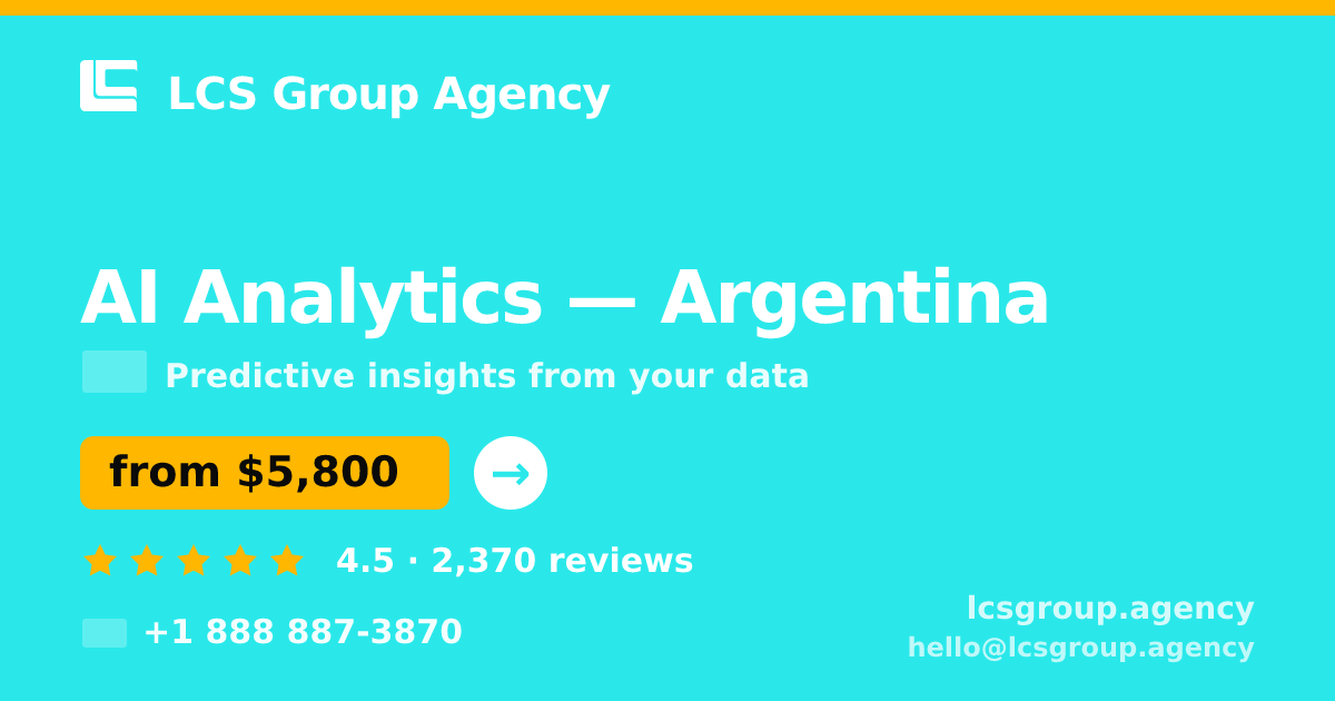 AI Analytics in Argentina — from $5,800, rated 4.5/5 by 2370 clients. LCS Group Agency.