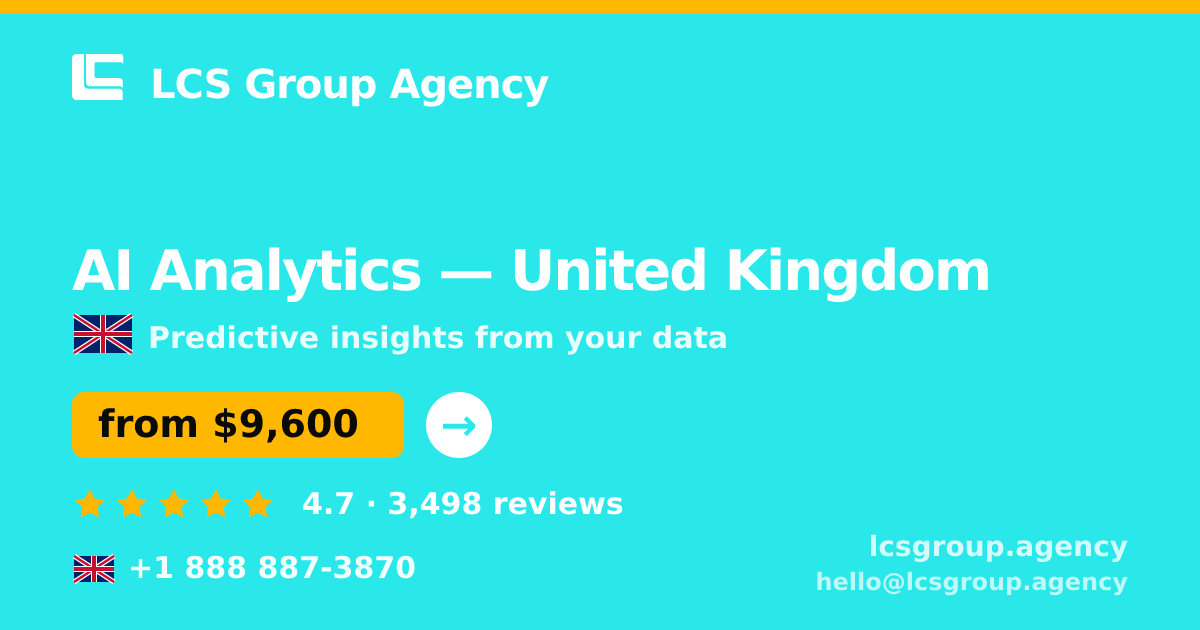 AI Analytics in United Kingdom — from $9,600, rated 4.7/5 by 3498 clients. LCS Group Agency.