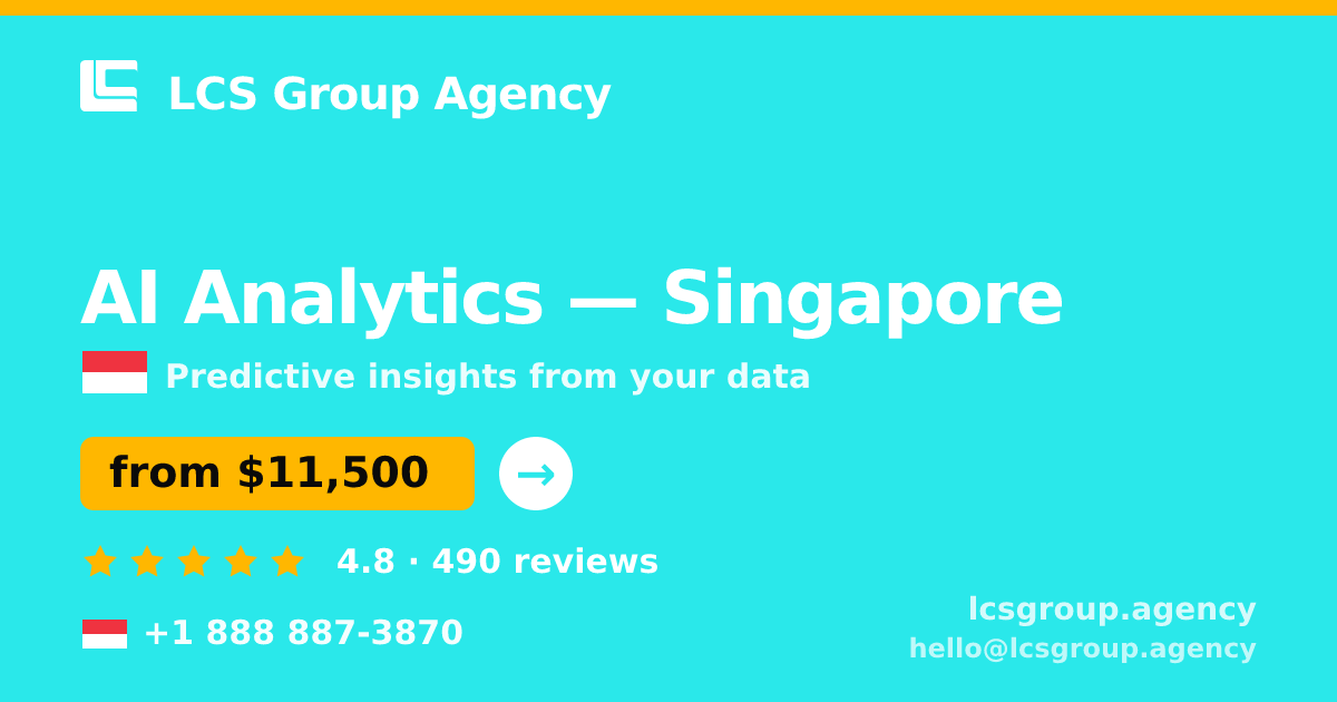 AI Analytics in Singapore — from $11,500, rated 4.8/5 by 490 clients. LCS Group Agency.