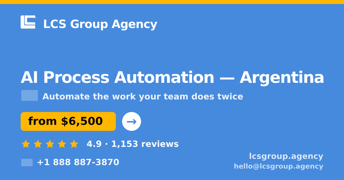 AI Process Automation in Argentina — from $6,500, rated 4.9/5 by 1153 clients. LCS Group Agency.