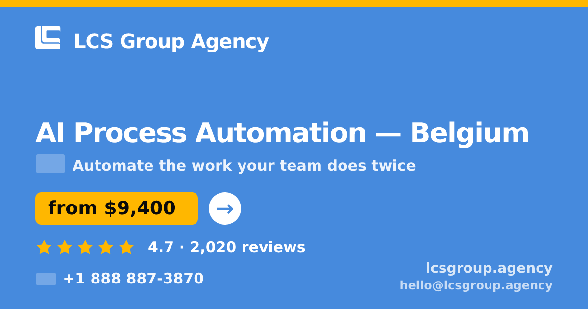 AI Process Automation in Brussels — from $11,500, rated 4.5/5 by 2644 clients. LCS Group Agency.