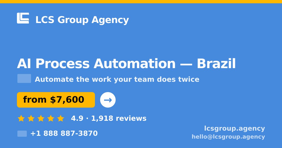 AI Process Automation in Brazil — from $7,600, rated 4.9/5 by 1918 clients. LCS Group Agency.