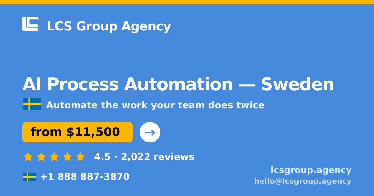 AI Process Automation in Sweden — from $11,500, rated 4.5/5 by 2022 clients. LCS Group Agency.