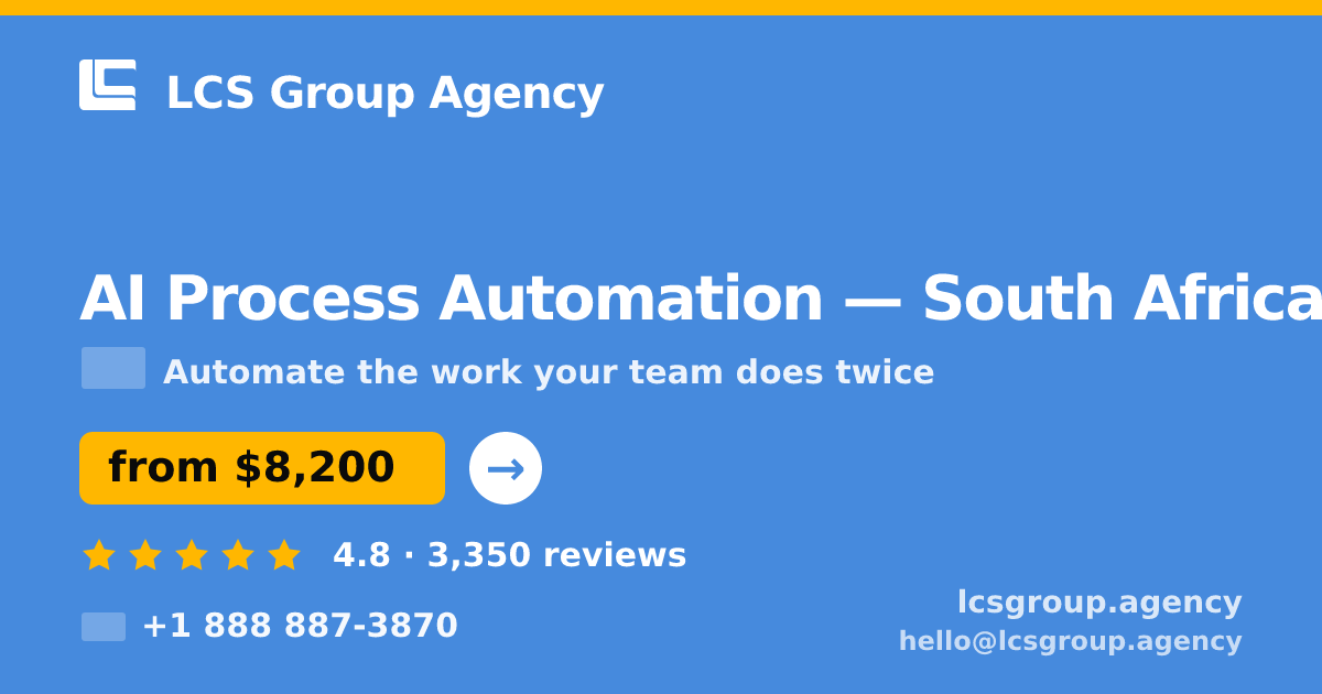 AI Process Automation in South Africa — from $8,200, rated 4.8/5 by 3350 clients. LCS Group Agency.
