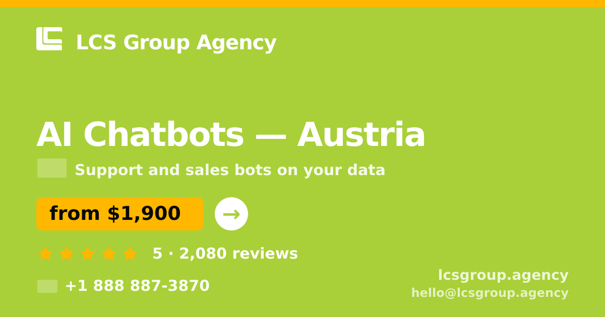 AI Chatbots in Austria — from $1,900/mo, rated 5/5 by 2080 clients. LCS Group Agency.