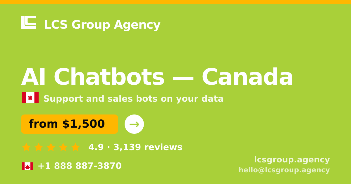 AI Chatbots in Canada — from $1,500/mo, rated 4.9/5 by 3139 clients. LCS Group Agency.