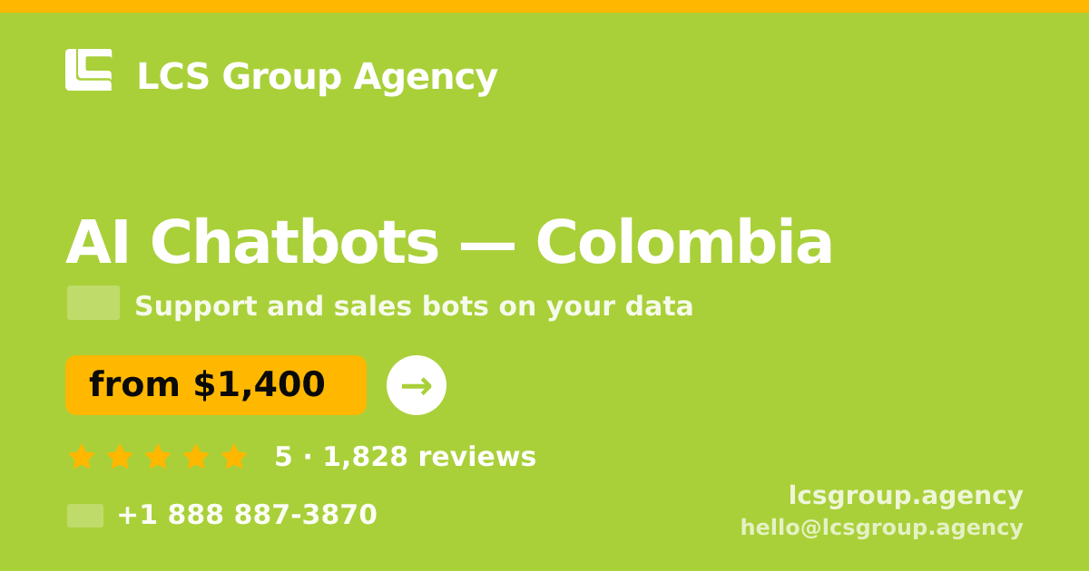 AI Chatbots in Colombia — from $1,400/mo, rated 5/5 by 1828 clients. LCS Group Agency.
