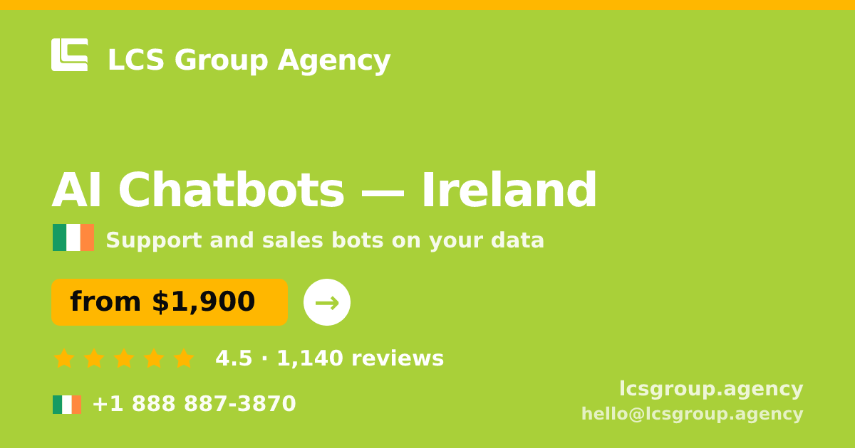 AI Chatbots in Galway — from $2,300/mo, rated 5/5 by 1002 clients. LCS Group Agency.