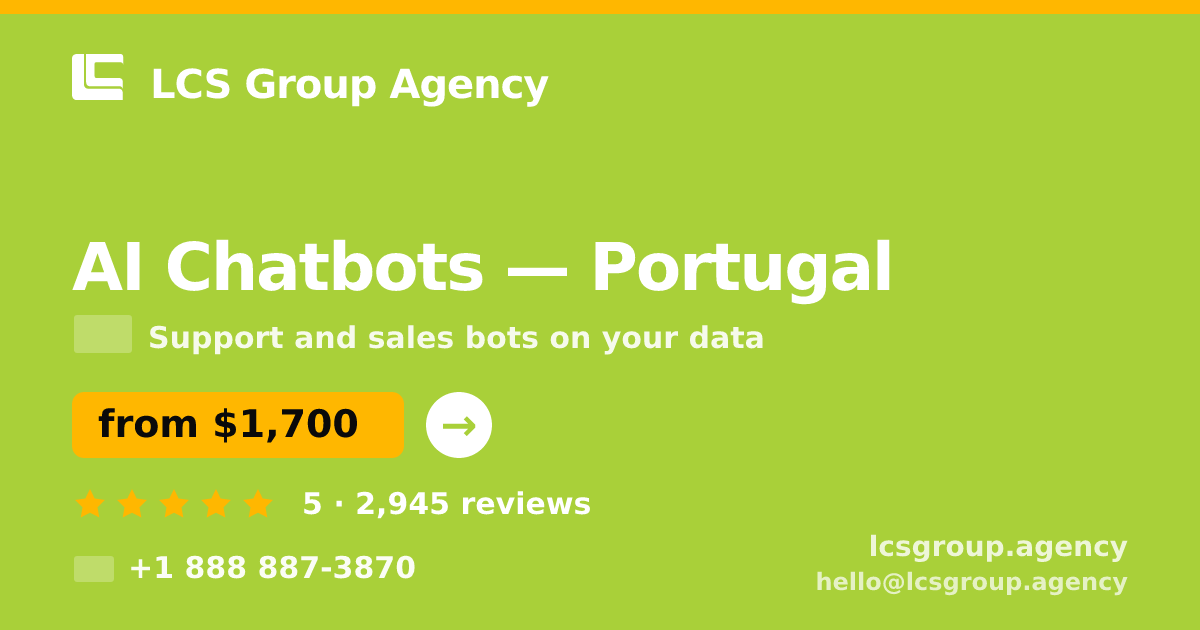 AI Chatbots in Lisbon — from $1,500/mo, rated 5/5 by 1358 clients. LCS Group Agency.