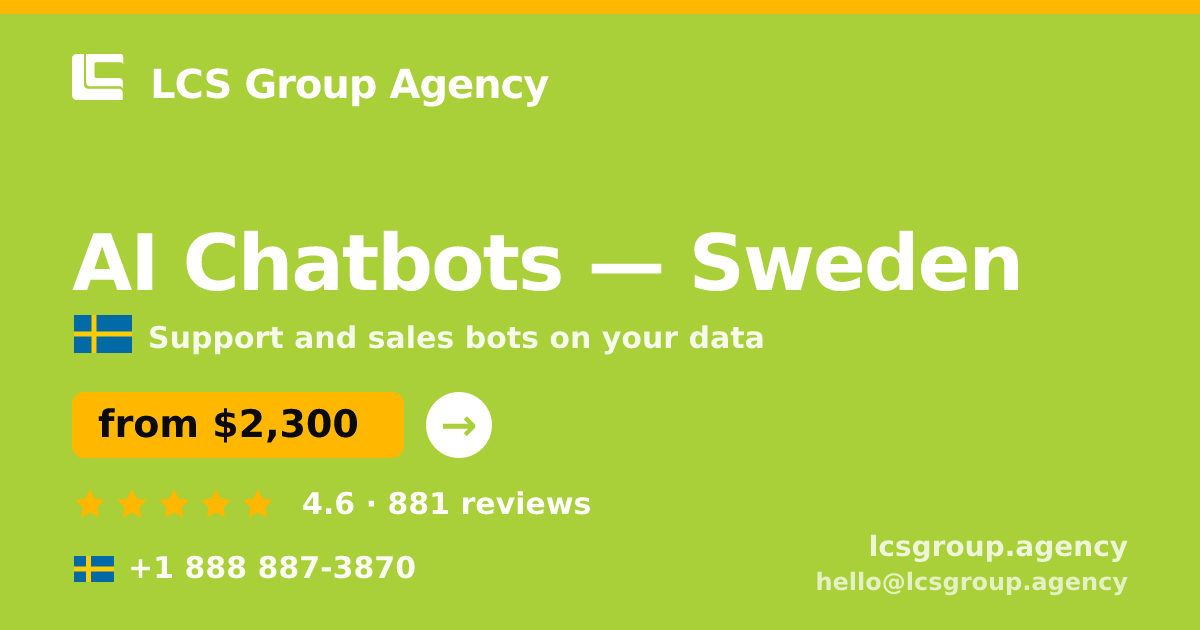 AI Chatbots in Sweden — from $2,300/mo, rated 4.6/5 by 881 clients. LCS Group Agency.