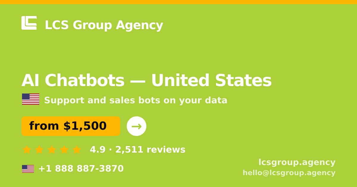 AI Chatbots in United States — from $1,500/mo, rated 4.9/5 by 2511 clients. LCS Group Agency.