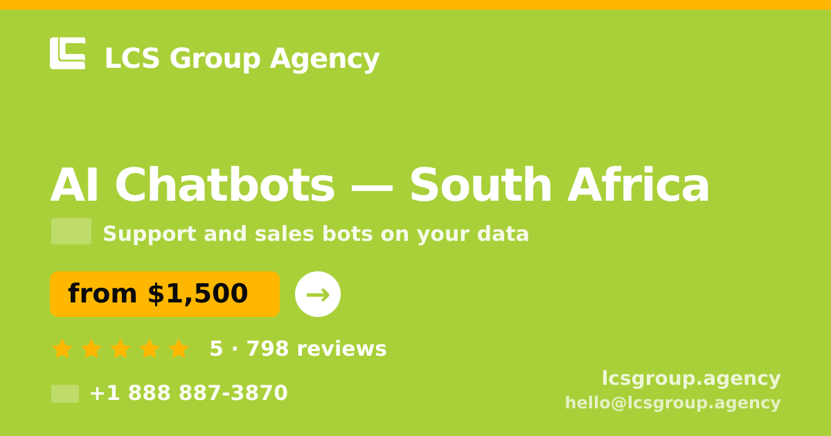 AI Chatbots in South Africa — from $1,500/mo, rated 5/5 by 798 clients. LCS Group Agency.