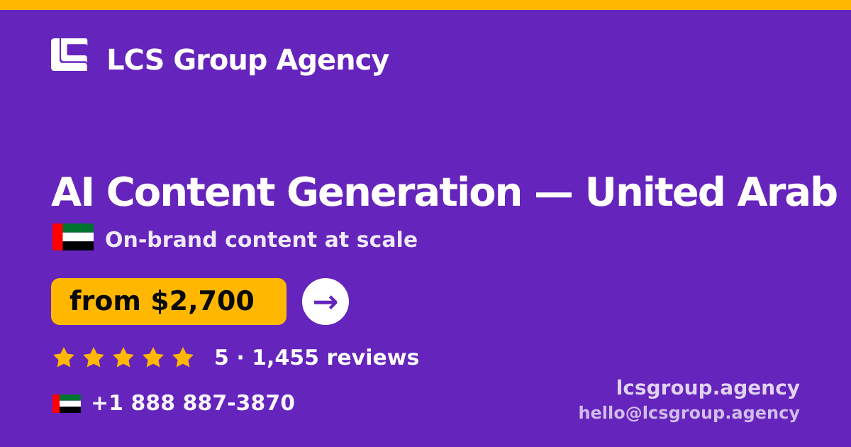 AI Content Generation in United Arab Emirates — from $2,700/mo, rated 5/5 by 1455 clients. LCS Group Agency.