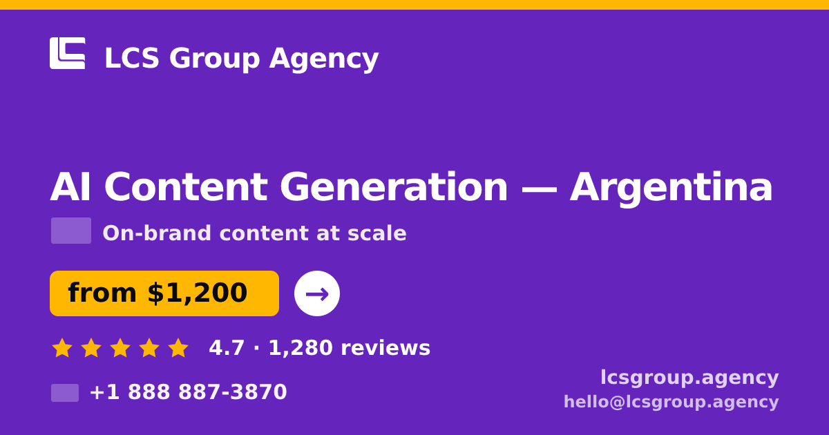 AI Content Generation in Argentina — from $1,200/mo, rated 4.7/5 by 1280 clients. LCS Group Agency.