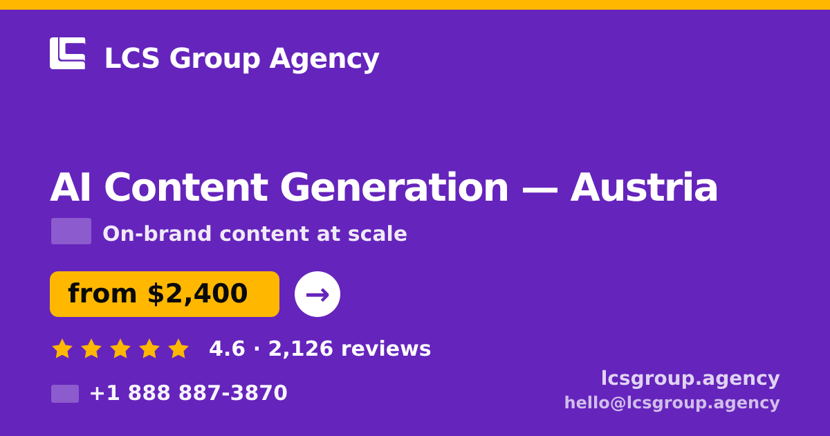 AI Content Generation in Austria — from $2,400/mo, rated 4.6/5 by 2126 clients. LCS Group Agency.