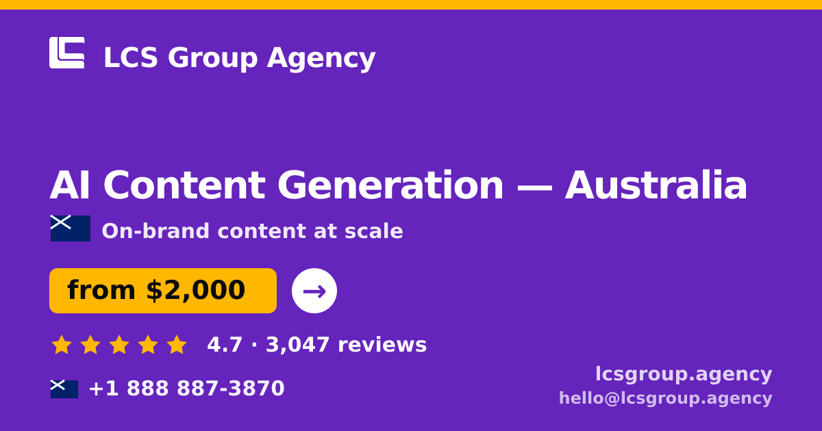 AI Content Generation in Australia — from $2,000/mo, rated 4.7/5 by 3047 clients. LCS Group Agency.