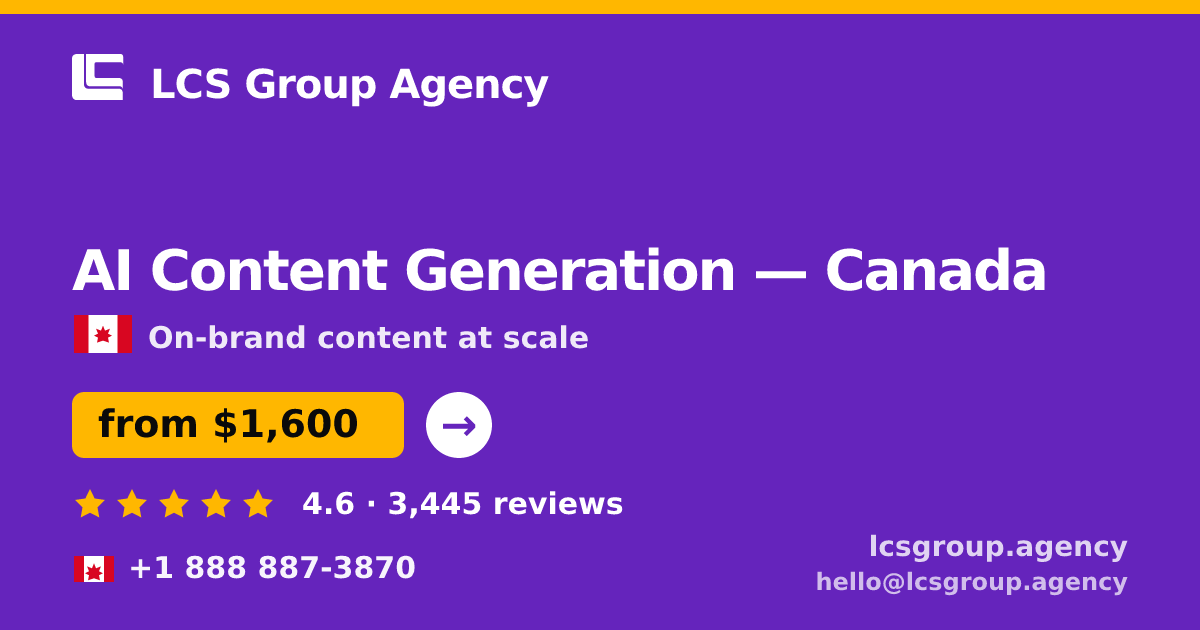 AI Content Generation in Canada — from $1,600/mo, rated 4.6/5 by 3445 clients. LCS Group Agency.