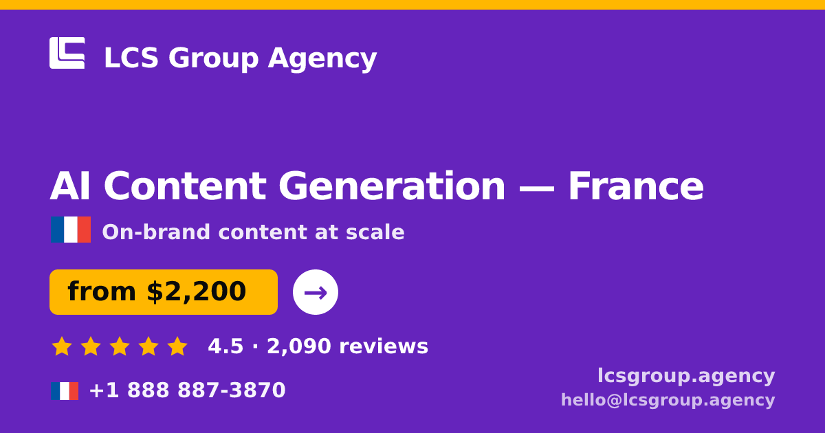 AI Content Generation in Paris — from $2,400/mo, rated 4.6/5 by 3447 clients. LCS Group Agency.