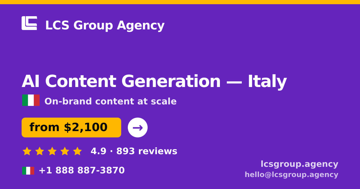 AI Content Generation in Italy — from $2,100/mo, rated 4.9/5 by 893 clients. LCS Group Agency.