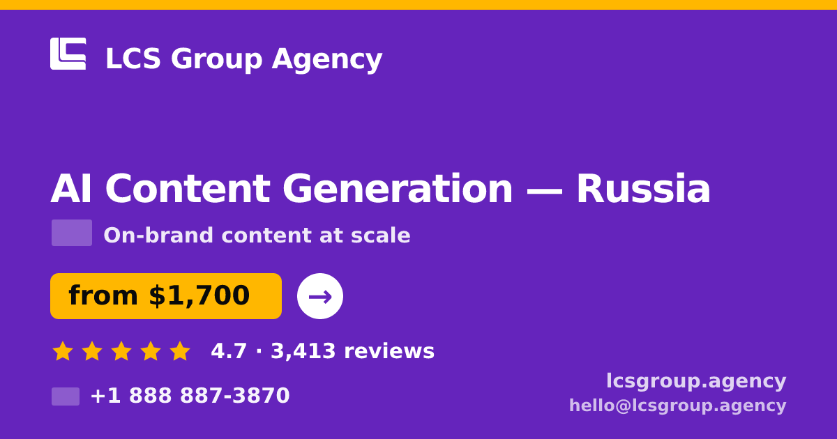 AI Content Generation in Russia — from $1,700/mo, rated 4.7/5 by 3413 clients. LCS Group Agency.