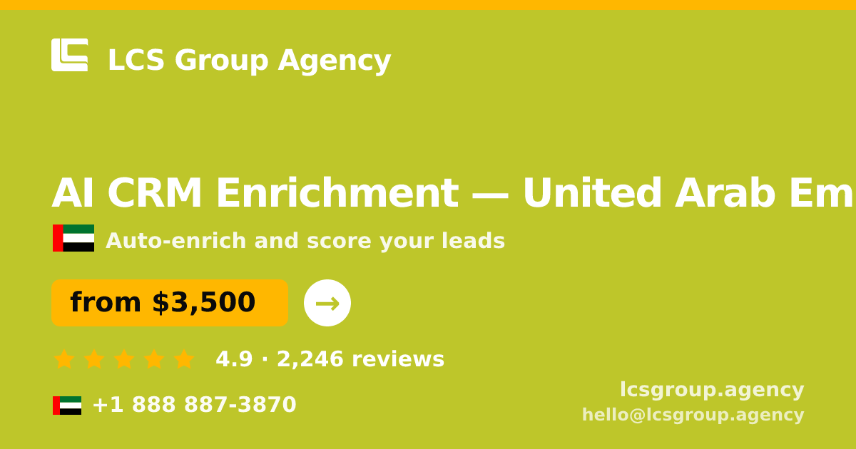 AI CRM Enrichment in United Arab Emirates — from $3,500/mo, rated 4.9/5 by 2246 clients. LCS Group Agency.