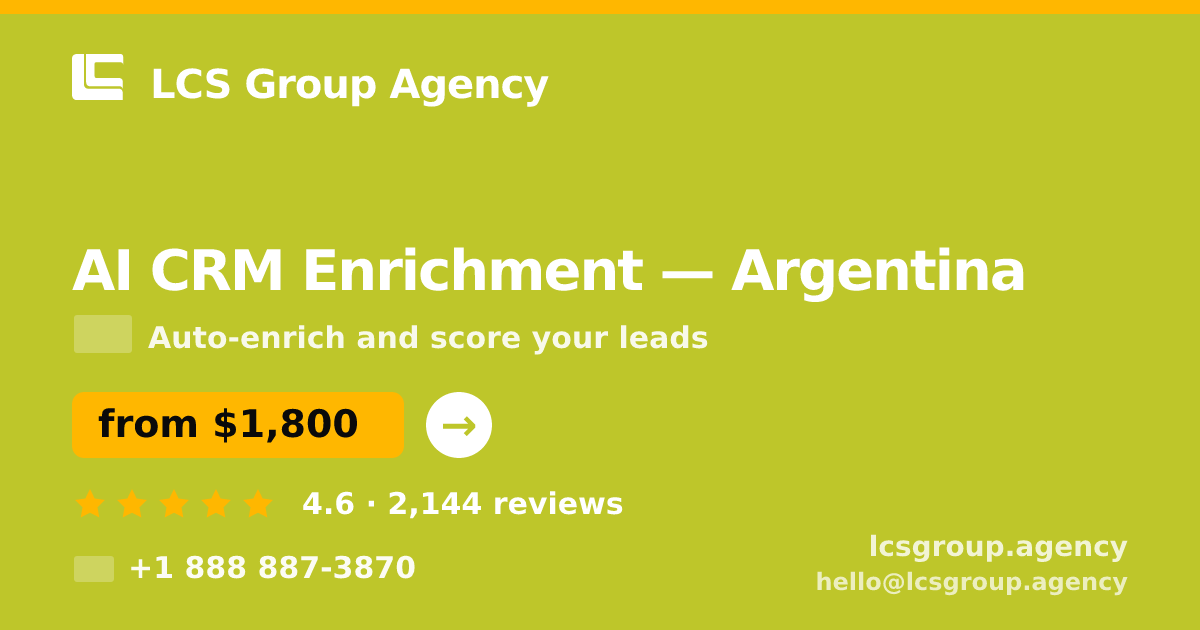 AI CRM Enrichment in Argentina — from $1,800/mo, rated 4.6/5 by 2144 clients. LCS Group Agency.