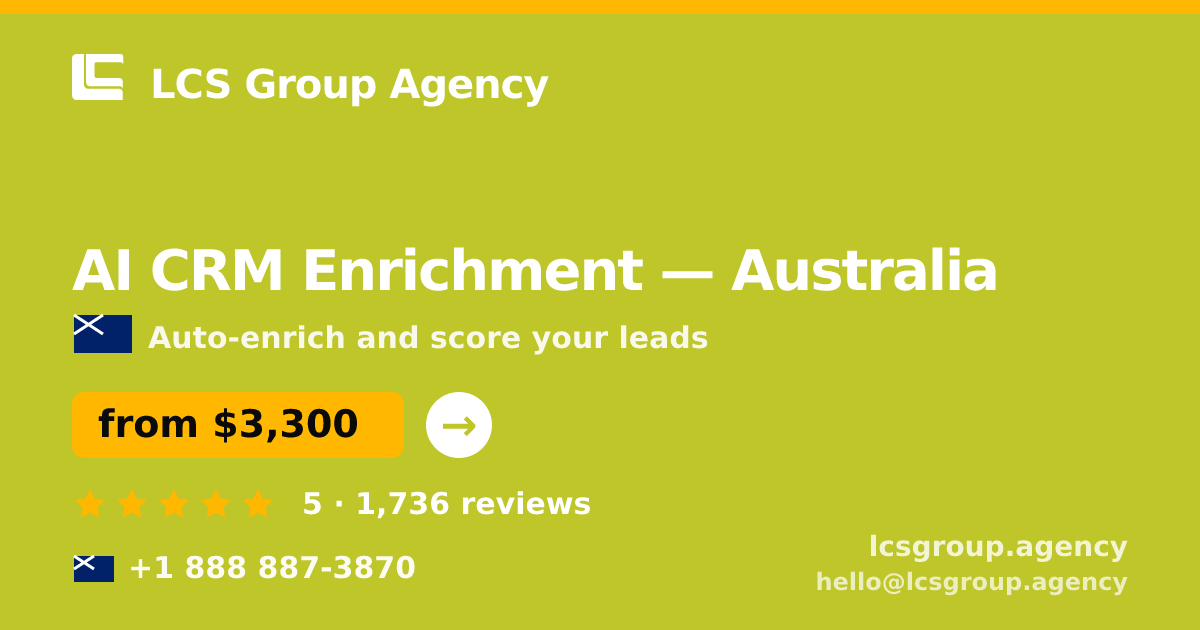 AI CRM Enrichment in Australia — from $3,300/mo, rated 5/5 by 1736 clients. LCS Group Agency.
