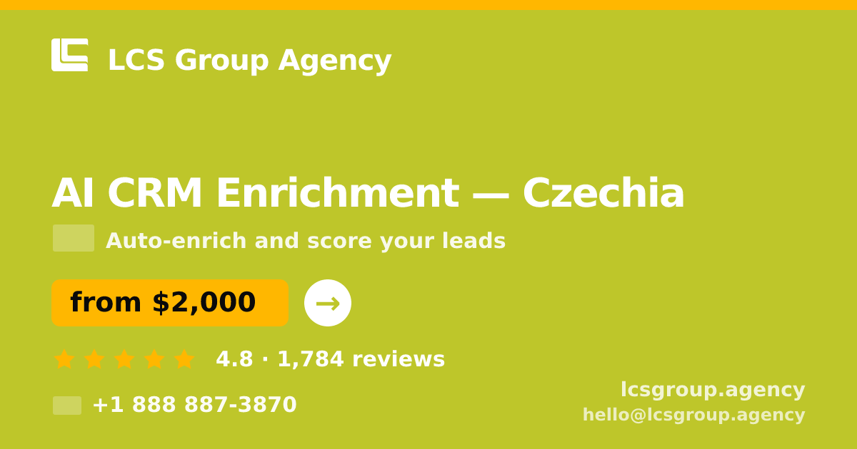 AI CRM Enrichment in Czechia — from $2,000/mo, rated 4.8/5 by 1784 clients. LCS Group Agency.