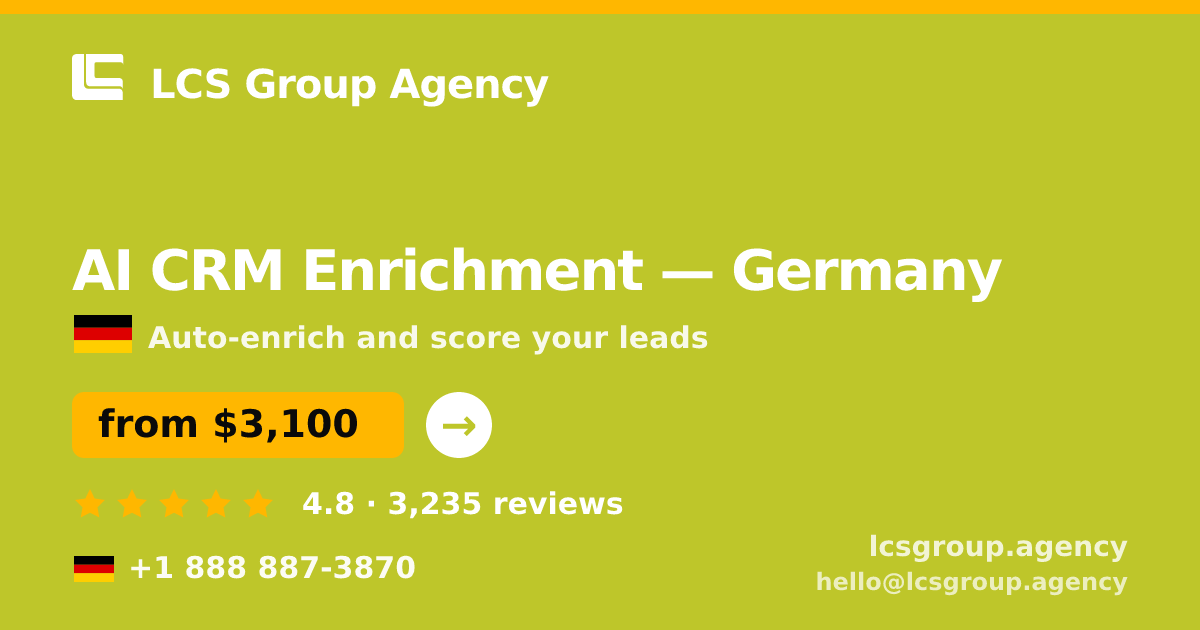 AI CRM Enrichment in Germany — from $3,100/mo, rated 4.8/5 by 3235 clients. LCS Group Agency.